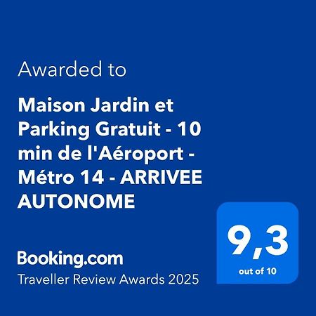 Maison Jardin Et Parking Gratuit - 10 Min De L'Aeroport - Metro 14 - Arrivee Autonome Orly Exterior photo